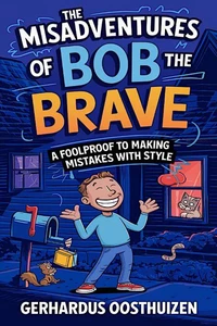 The Misadventures of Bob the Brave