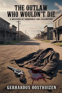 The Outlaw Who Wouldn’t Die