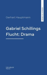 Gabriel Schillings Flucht: Drama