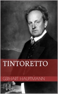 Gerhart Hauptmann - Tintoretto.