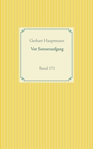 Gerhart Hauptmann - Vor Sonnenaufgang - Band 171.