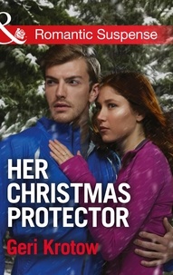 Geri Krotow - Her Christmas Protector.