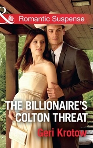 Geri Krotow - The Billionaire's Colton Threat.