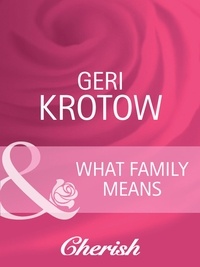 Geri Krotow - What Family Means.