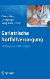 Geriatrische Notfallversorgung - Strategien und Konzepte.