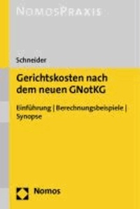Gerichtskosten nach dem neuen GNotKG - Einführung - Berechnungsbeispiele - Synopse.