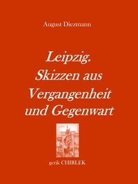Gerik Chirlek et August Diezmann - Leipzig. Skizzen aus Vergangenheit und Gegenwart. [1856].