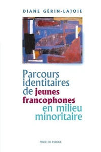 Parcours identitaire de jeunes francophones en milieu minoritaire