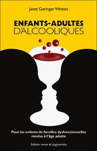 Enfants-Adultes D'Alcooliques. Pour Les Enfants De Familles Dysfonctionnelles Rendus A L'Age Adulte