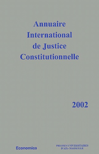  GERJC - Annuaire International de Justice Constitutionnelle - Tome 18, Edition 2002.