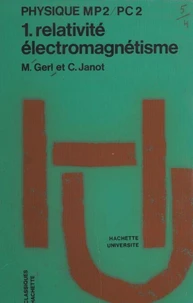 Physique MP2-PC2 (1). Relativité, électromagnétisme