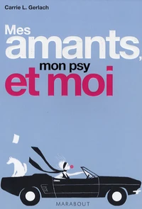 Mes amants, mon psy et moi