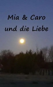 Mia &amp; Caro und die Liebe