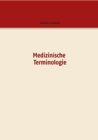 Gerlinde Schielicke et Lothar Kiel - Medizinische Terminologie.