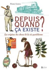 Depuis quand ça existe ?
