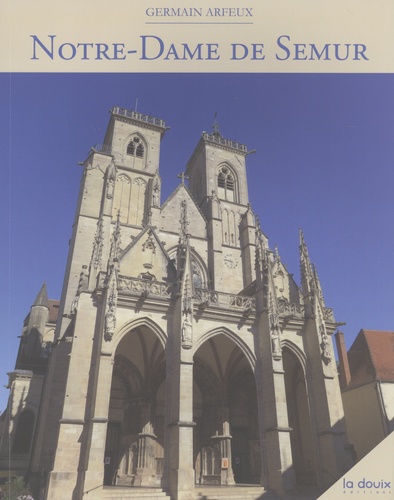 Germain Arfeux - Notre-Dame de Semur.