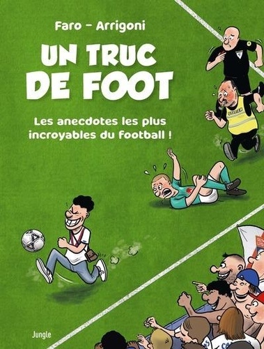 Un truc de foot. Les anecdotes les plus incroyables du football !