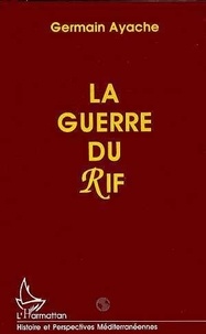 Germain Ayache - La guerre du Rif.