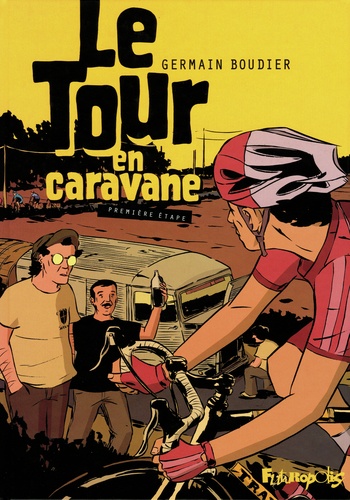 Germain Boudier - Le Tour en caravane Tome 1 : .