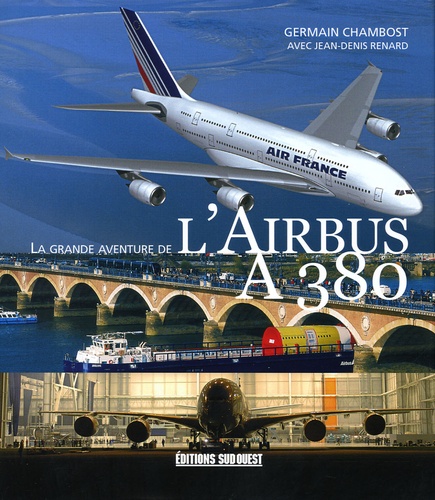 Germain Chambost - La grande aventure de l'Airbus A380.
