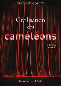 Germain Colley - Civilisation des caméléons - Tome 3.
