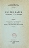 Germain D'Hangest et  Faculté des Lettres et Science - Walter Pater, l'homme et l'œuvre - Thèse pour le Doctorat ès Lettres.