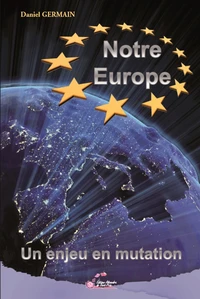 Notre Europe, un enjeu en mutation
