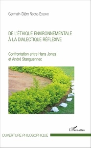 Germain-Djéry Ndong Essono - De l'éthique environnementale à la dialectique réflexive - Confrontation entre Hans Jonas et André Stanguennec.