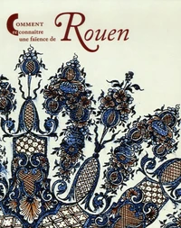 Comment reconnaître une faïence de Rouen