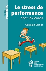 Germain Duclos - Le stress de performance chez les jeunes.