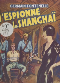 Germain Fontenelle - L'espionnage de Shangaï.