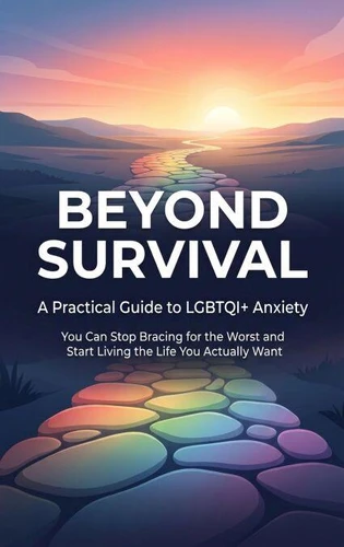 Beyond Survival - A Practical Guide to LGBTQI+ Anxiety book cover by Germain Gulevic