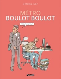 Germain Huby - Métro Boulot Boulot.