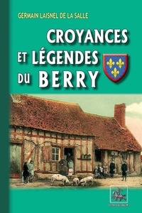 Germain Laisnel de la Salle - Croyances et légendes du Berry.