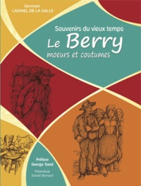 Germain Laisnel de la Salle - Souvenirs du vieux temps, le Berry moeurs et coutumes.