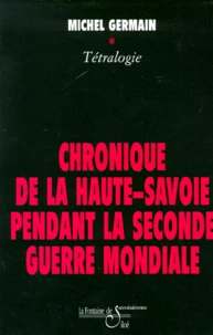 Chronique de la Haute-Savoie pendant la deuxième Guerre mondiale Coffret en 4 volumes : Tome 1, Le prix de la liberté ; Tome 2, Le sang de la barbarie ; Tome 3, Les maquis de l'espoir ; Tome 4, La nuit sera longue