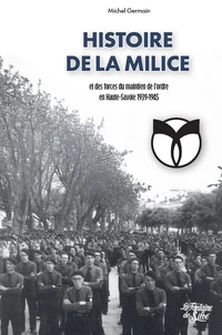 Histoire de la Milice et des forces du Maintien de l’ordre en Haute-Savoie 1939-1945