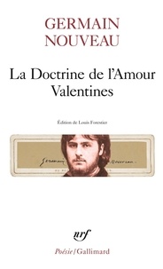 Germain Nouveau - La Doctrine de l'Amour. Valentines. Dixains réalistes. Sonnets du Liban.