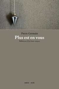 Plus est en vous : reflexions d'un franc-macon