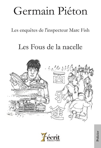 Germain Piéton - Les enquêtes de l'inspecteur Marc Fish  : Les fous de la nacelle.