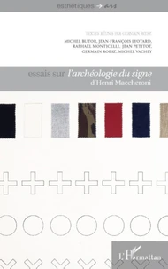 Essais sur L'archéologie du signe d'Henri Maccheroni