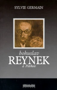 Bohuslav Reynek A Petrkov. Un Nomade En Sa Demeure