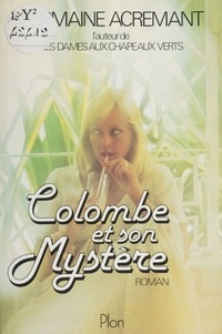 Germaine Acremant - Colombe et son mystère.