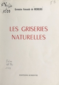 Germaine Armande de Richelieu - Les griseries naturelles.