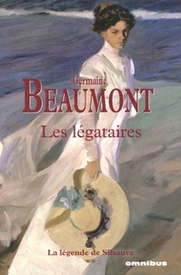 Germaine Beaumont - La légende de Silsauve Tome 2 : Les légataires.