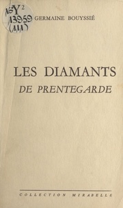 Germaine Bouyssié - Les diamants de Prentegarde.