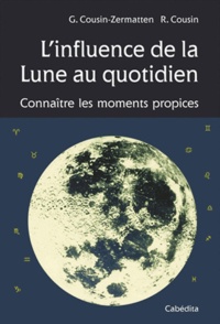Germaine Cousin-Zermatten et Raymond Cousin - L'influence de la Lune au quotidien.