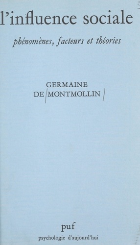 L'influence sociale. Phénomènes, facteurs et théories