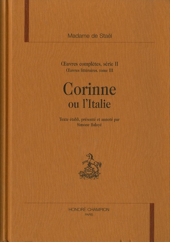 Germaine de Staël-Holstein - Corinne ou l'Italie, par Simone Balaye.