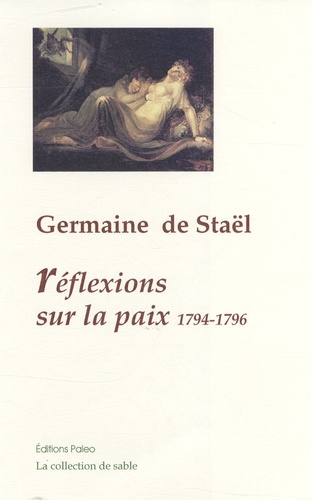 Germaine de Staël-Holstein - Réflexions sur la paix - 1794-1796.